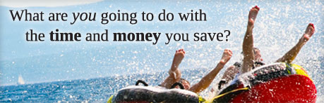 What are you going to do with the time and money you save?